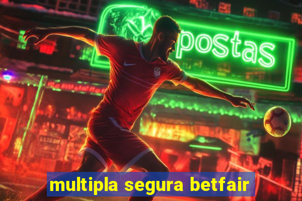 multipla segura betfair